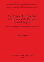 The Ancient Red Sea Port of Adulis and the Eritrean Coastal Region