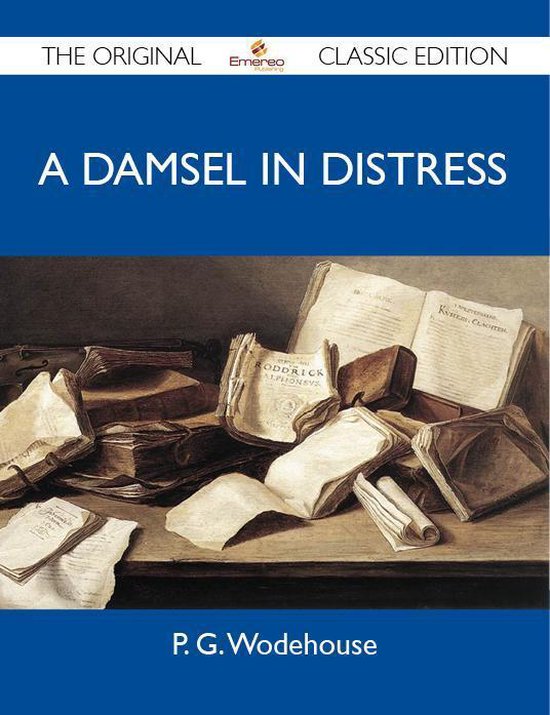 A Damsel in Distress - the Original Classic Edition