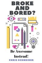 Broke and Bored? Be Awsome Instead!