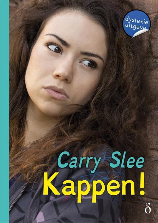 Een jong meisje met bruin krullend haar kijkt naar rechts. Op de omslag staat de titel 'Carry Slee Kappen!' en 'dyslexie uitgave'.