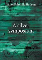 A silver symposium