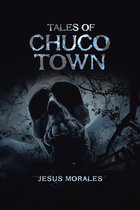Tales of Chuco Town
