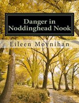 Danger in Noddinghead Nook