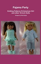 Pajama Party, Knitting Patterns fit American Girl and other 18-Inch Dolls