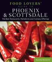 Food Lovers' Series - Food Lovers' Guide to® Phoenix & Scottsdale