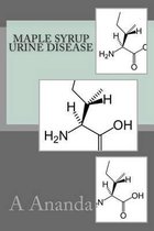 Maple Syrup Urine Disease