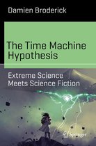 Science and Fiction - The Time Machine Hypothesis