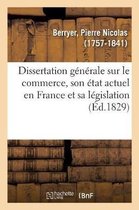 Dissertation G�n�rale Sur Le Commerce, Son �tat Actuel En France Et Sa L�gislation