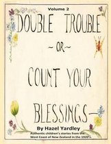 Double Trouble, or Count Your Blessings