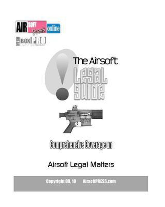 The Airsoft Legal Guide, Mechboxpro Airsoftpress 9781449901448