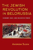 The Modern Jewish Experience - The Jewish Revolution in Belorussia