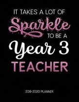 It Takes A Lot of Sparkle to Be A Year 3 Teacher 2019-2020 Planner
