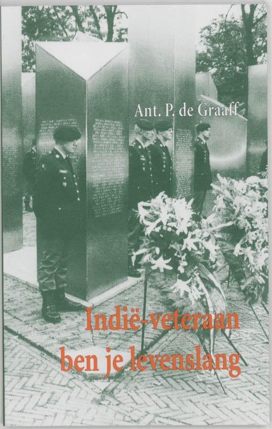 Cover van het boek 'Indie-veteraan ben je levenslang' van Ant. P. de Graaff