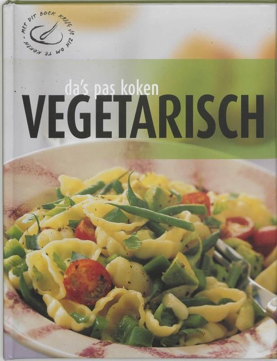 Vegetarisch - da's pas koken - Diverse auteurs | Warmolth.org