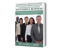 10 Surprisingly Simple Ways to Find and to Qualify Opportunities You Can Convert into Your Own Successful Business