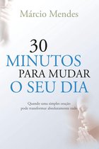 30 minutos para mudar o seu dia