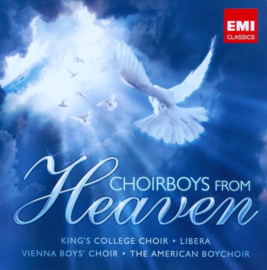 EMI Classics: Hemel, koorknapen van de Hemel. Met King's College Choir, Libera, Vienna Boys' Choir, The American Boychoir.