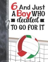 6 And Just A Boy Who Decided To Go For It