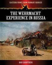 The Wehrmacht Experience in Russia.