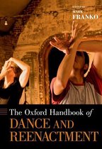 Oxford Handbooks - The Oxford Handbook of Dance and Reenactment