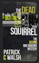 Mac Maguire Detective Mysteries-The Dead Squirrel