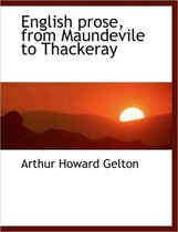 English Prose, from Maundevile to Thackeray