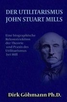 Der Utilitarismus John Stuart Mills