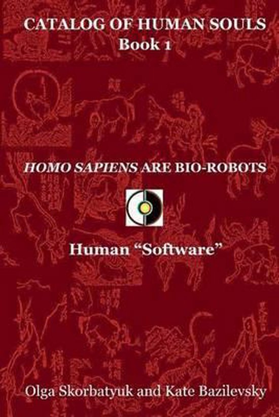 Catalog of Human Souls- Homo Sapiens Are Bio-Robots - cover