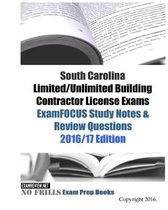 South Carolina Limited/Unlimited Building Contractor License Exams ExamFOCUS Study Notes & Review Questions 2016/17 Edition