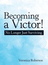 Becoming a Victor!