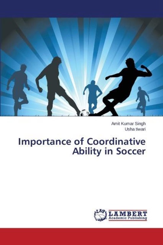 Importance Of Coordinative Ability In Soccer Singh Amit Kumar 
