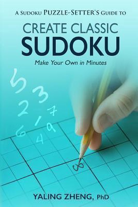 Create Classic Sudoku Yaling Zheng 9780996204200 Boeken Bol