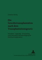 Die Gewebetransplantation Nach Dem Transplantationsgesetz