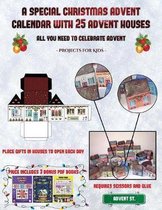 Projects for Kids (A special Christmas advent calendar with 25 advent houses - All you need to celebrate advent): An alternative special Christmas advent calendar