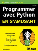 Programmer avec Python en s'amusant Pour les nuls Nouvelle Edition