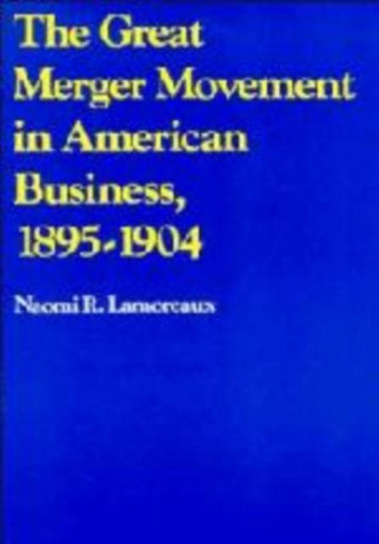 The Great Merger Movement in American Business, 1895-1904