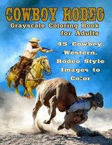 Cowboy Rodeo Grayscale Coloring Book for Adults