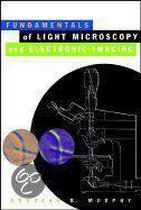 Fundamentals Of Light Microscopy And Electronic Imaging