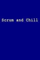 Scrum and Chill