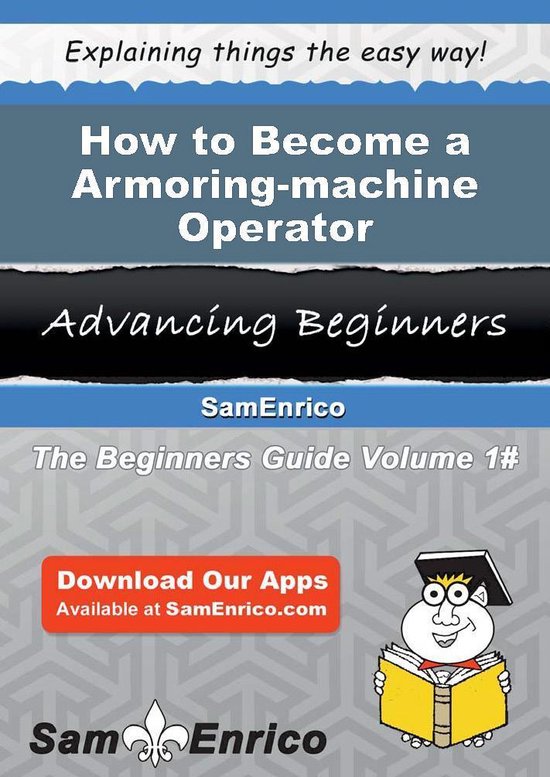 How to Become a Armoring-machine Operator