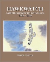 Hawkwatch, North Cotswolds to Coasts, 1988-2006