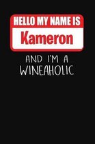 Hello My Name is Kameron And I'm A Wineaholic