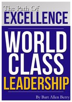 The Path Of Excellence WORLD CLASS LEADERSHIP