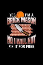 Yes I'm A Brick Mason No I Will Not Fix It For Free