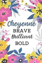 Cheyenne Brave Brilliant Bold