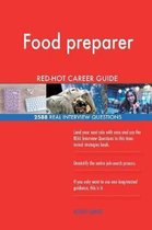 Food Preparer Red-Hot Career Guide; 2588 Real Interview Questions