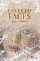Unveiled Faces: Collected Poems