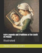 Fairy Legends and Traditions of the South of Ireland