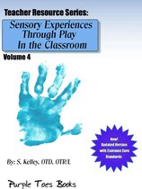 Teachers Resource Series 4 - Sensory Experiences Through Play in the Classroom