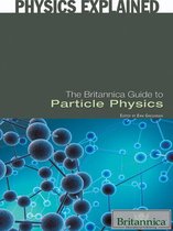 The Britannica Guide to Particle Physics
